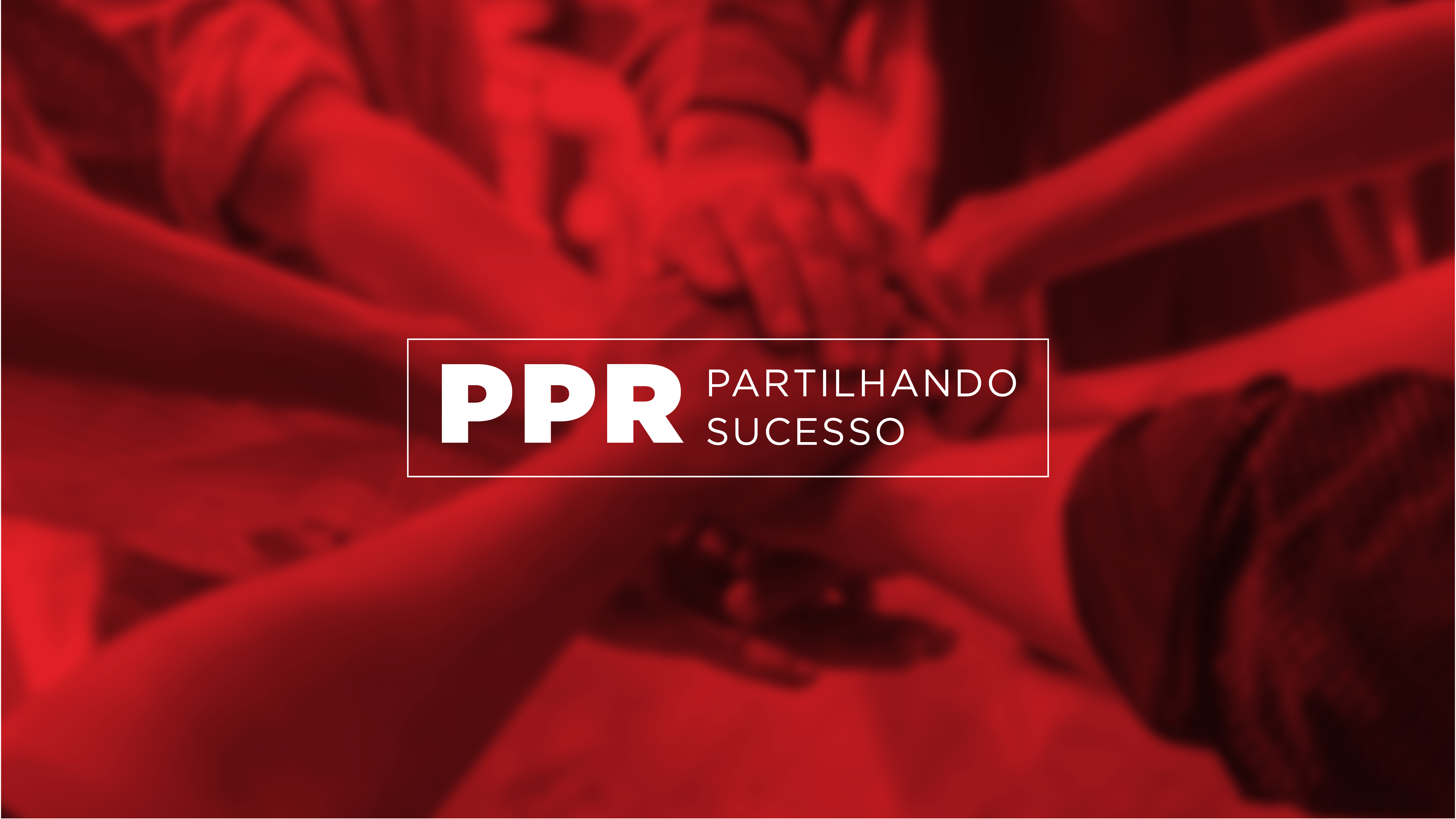 PPR – Partilhando o sucesso!