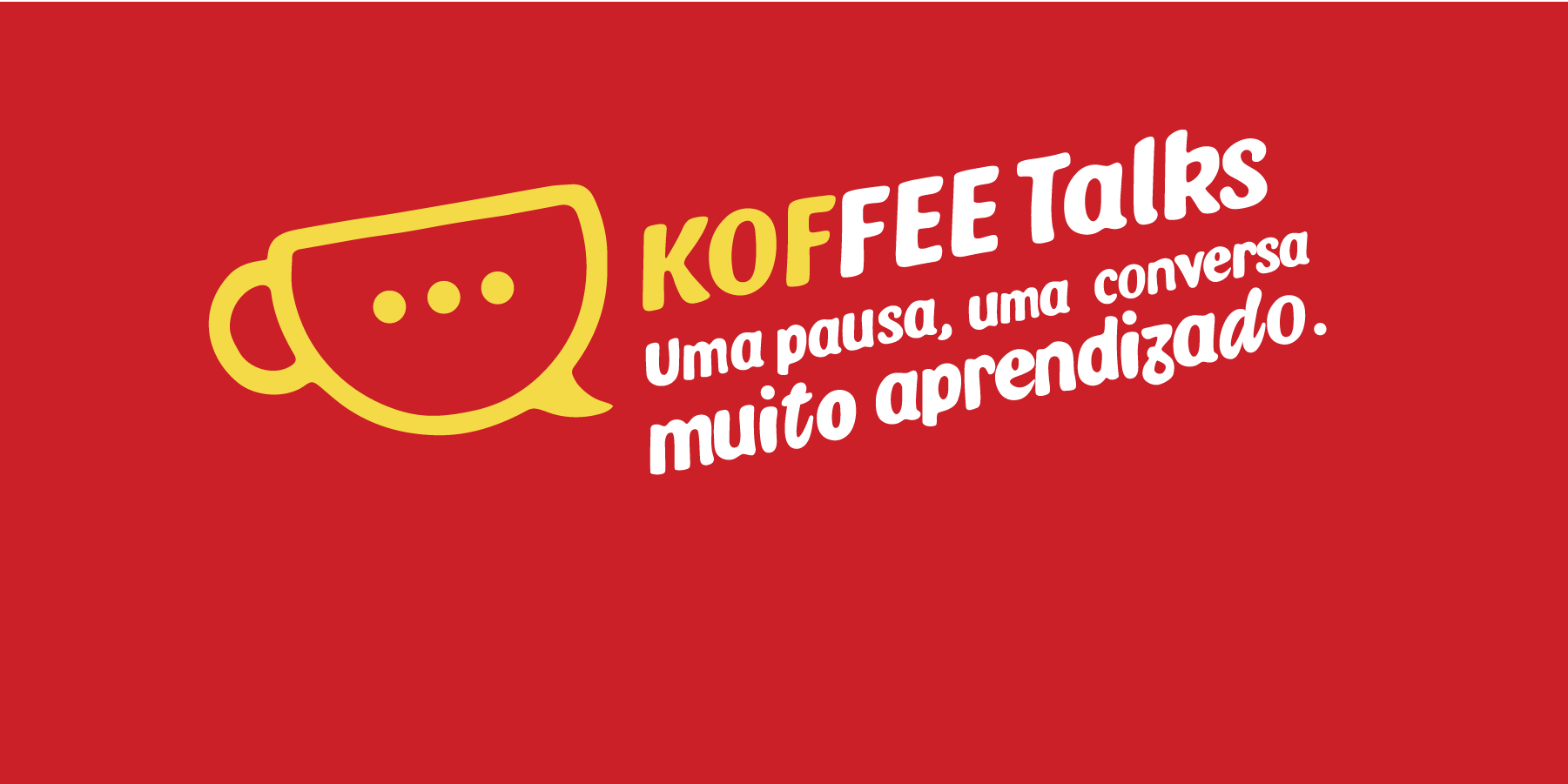 KOFFEE Talks: conversas, experiências e muito aprendizado