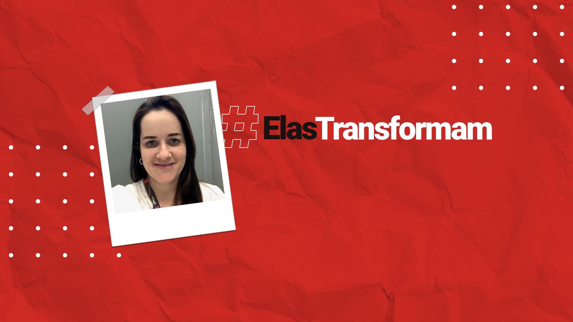 #ElasTransformam – Priscila Garnica