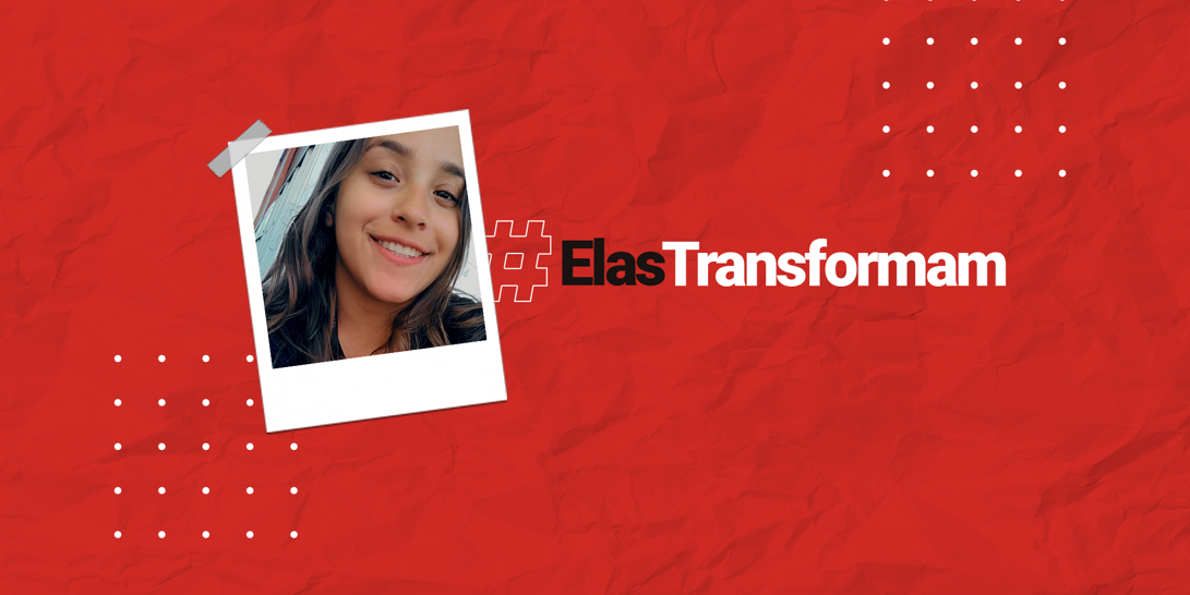 #ElasTransformam – Victória Vilas Boas